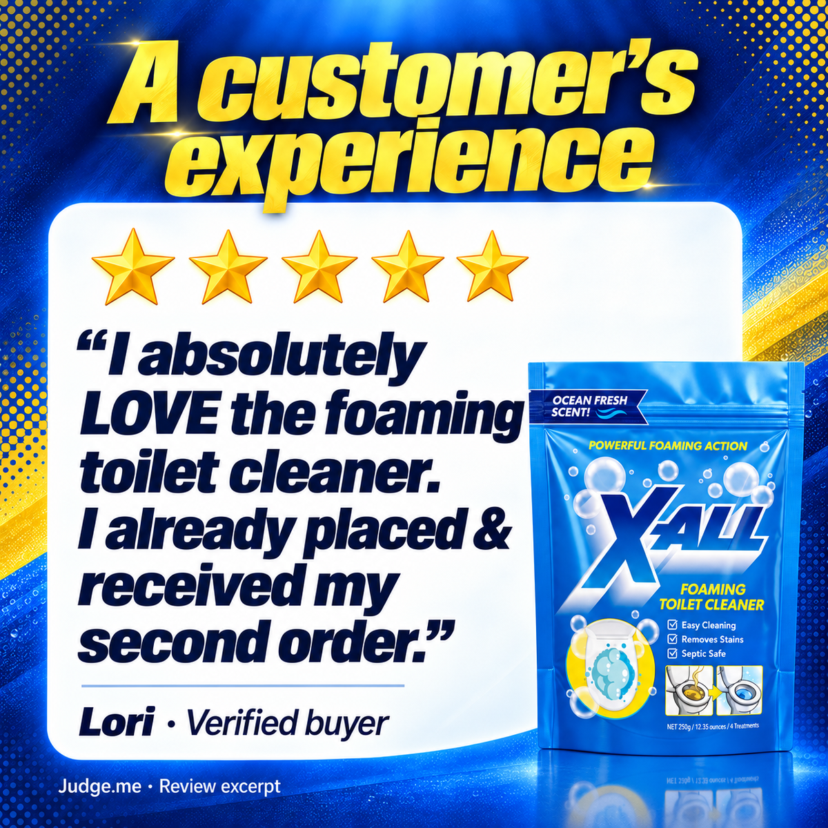 A customer’s experience. Five-star Judge.me review excerpt from Lori, verified buyer: “I absolutely LOVE the foaming toilet cleaner. I already placed & received my second order.”