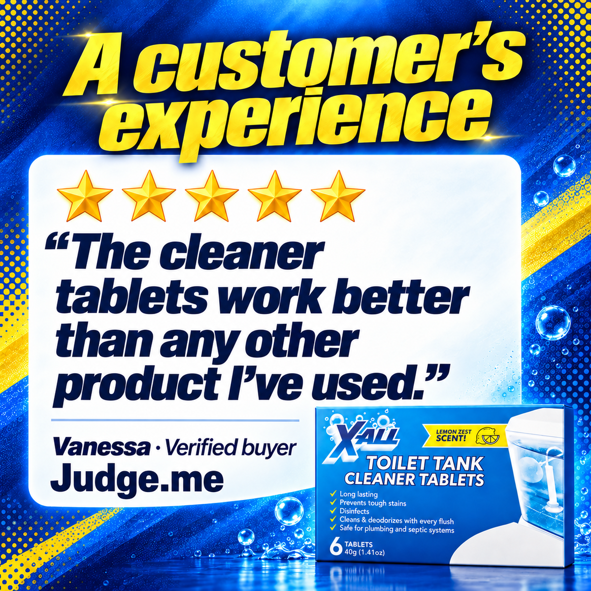 Toilet Tank Cleaner Tablets: A customer’s experience. The cleaner tablets work better than any other product I've used.. Vanessa · Verified buyer. Judge.me.
